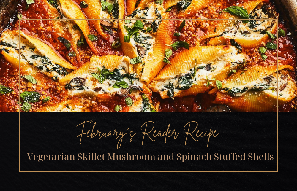 February’s Reader Recipe: Vegetarian Skillet Mushroom and Spinach Stuffed Shells Image